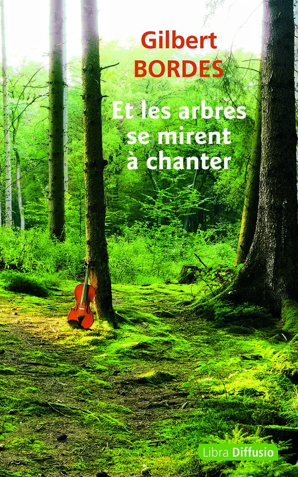 ET LES ARBRES SE MIRENT A CHANTER