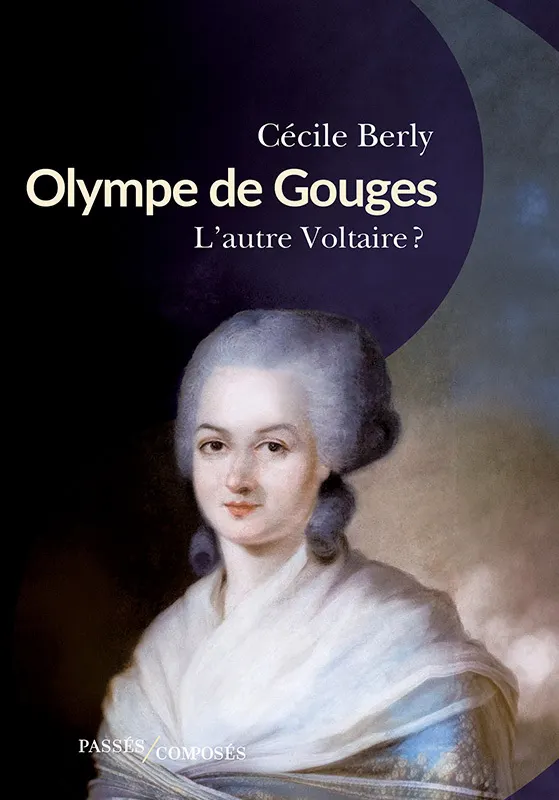OLYMPE DE GOUGES - L'AUTRE VOLTAIRE ?