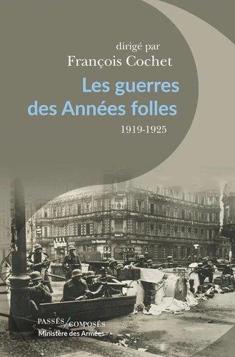 LES GUERRES DES ANNEES FOLLES - 1919-1925