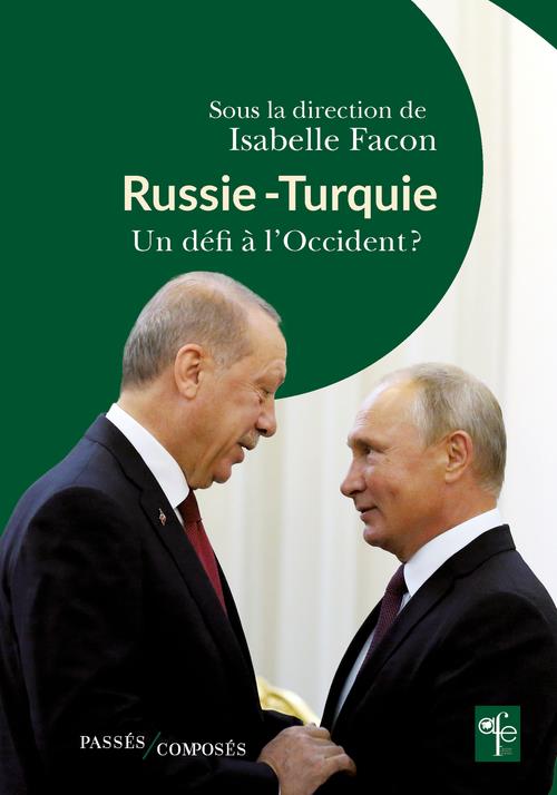 RUSSIE TURQUIE - UN DEFI A L'OCCIDENT ?