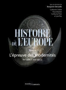 HISTOIRE DE L'EUROPE VOL.3 - L'EPREUVE DES MODERNITES. XVE-DEBUT XIXE SIECLE