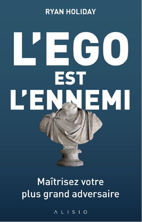 L'EGO EST L'ENNEMI - MAITRISEZ VOTRE PLUS GRAND ADVERSAIRE