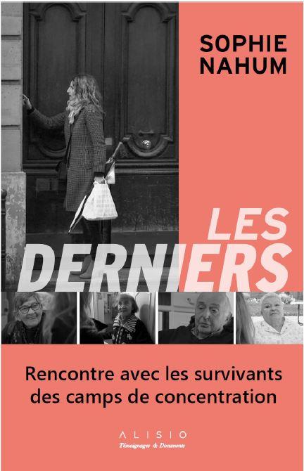 LES DERNIERS - RENCONTRES AVEC LES SURVIVANTS DES CAMPS DE CONCENTRATION