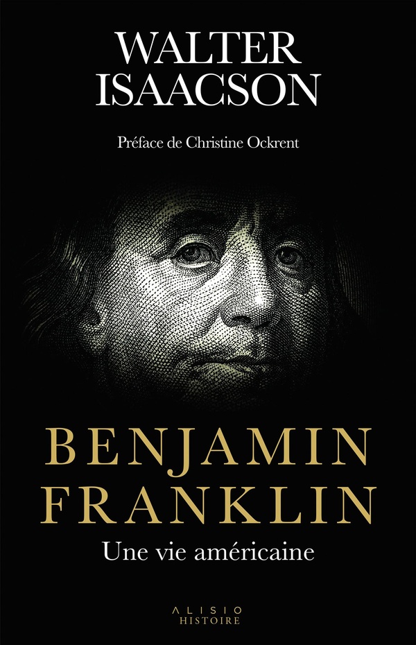 BENJAMIN FRANKLIN : UNE VIE AMERICAINE