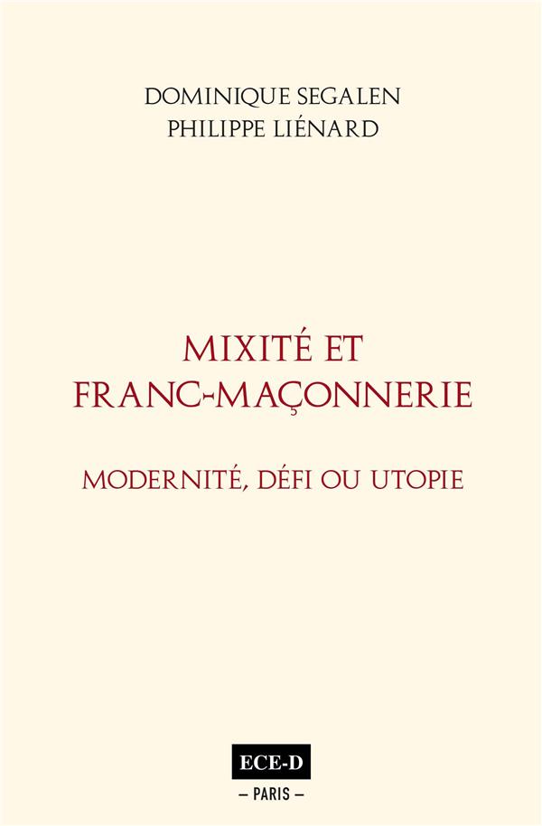MIXITE ET FRANC-MACONNERIE - MODERNITE, DEFI OU UTOPIE