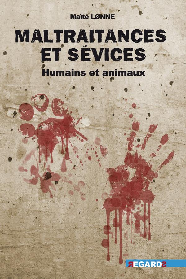 MALTRAITANCE ET SEVICES - HUMAINS ET ANIMAUX