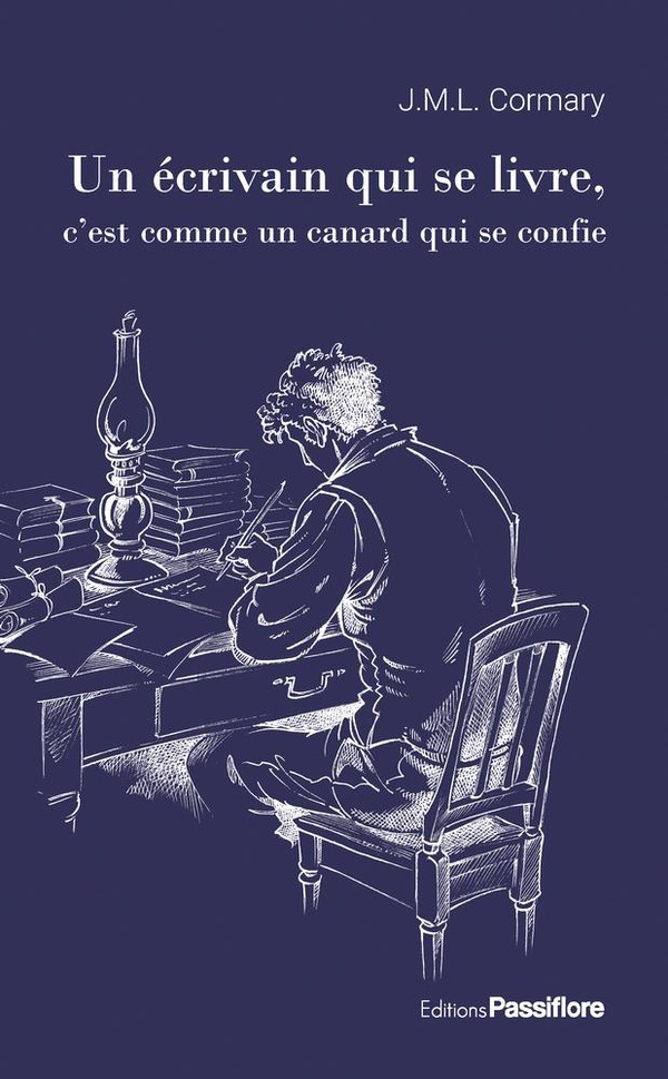 UN ECRIVAIN QUI SE LIVRE, C'EST COMME UN CANARD QUI SE CONFIE
