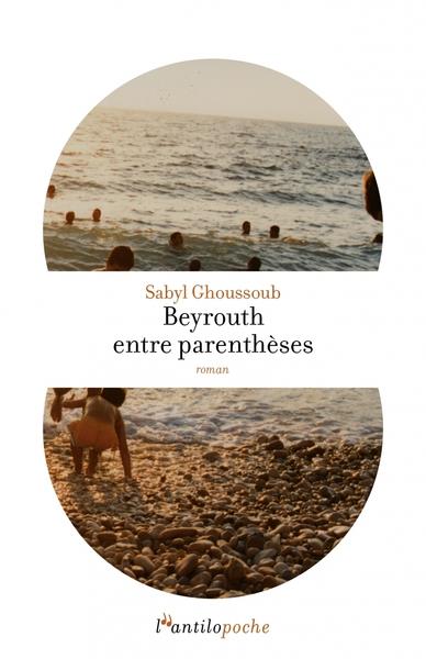 BEYROUTH ENTRE PARENTHESES
