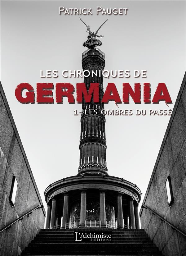 LES CHRONIQUES DE GERMANIA - TOME 1 : LES OMBRES DU PASSE