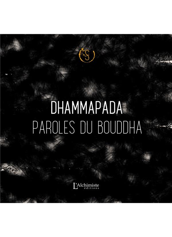LE DHAMMAPADA - PAROLES DU BOUDDHA (NOUVELLE TRADUCTION)