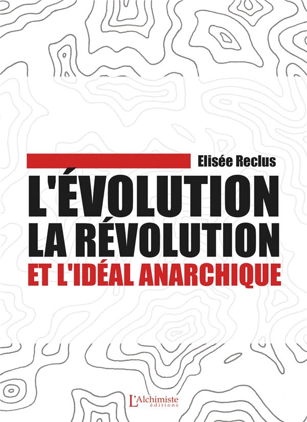 L'EVOLUTION, LA REVOLUTION ET L'IDEAL ANARCHIQUE