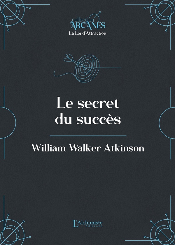 LE SECRET DU SUCCES (LA LOI D'ATTRACTION)