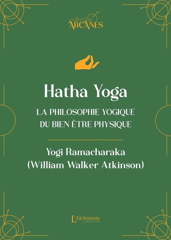 HATHA YOGA - LA PHILOSOPHIE YOGIQUE DU BIEN-ETRE PHYSIQUE