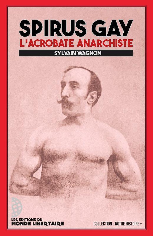 SPIRUS GAY - L'ACROBATE ANARCHISTE