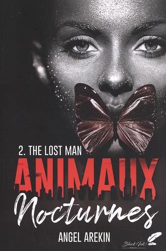 ANIMAUX NOCTURNES : TOME 2 - THE LOST MAN