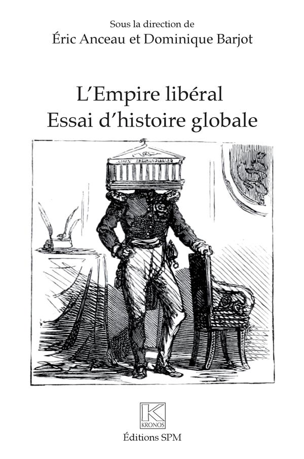 L'EMPIRE LIBERAL - ESSAI D'HISTOIRE GLOBALE
