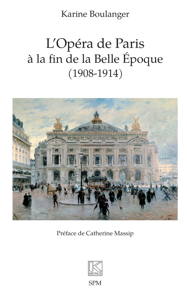 L'OPERA DE PARIS A LA FIN DE LA BELLE EPOQUE (1908-1914)