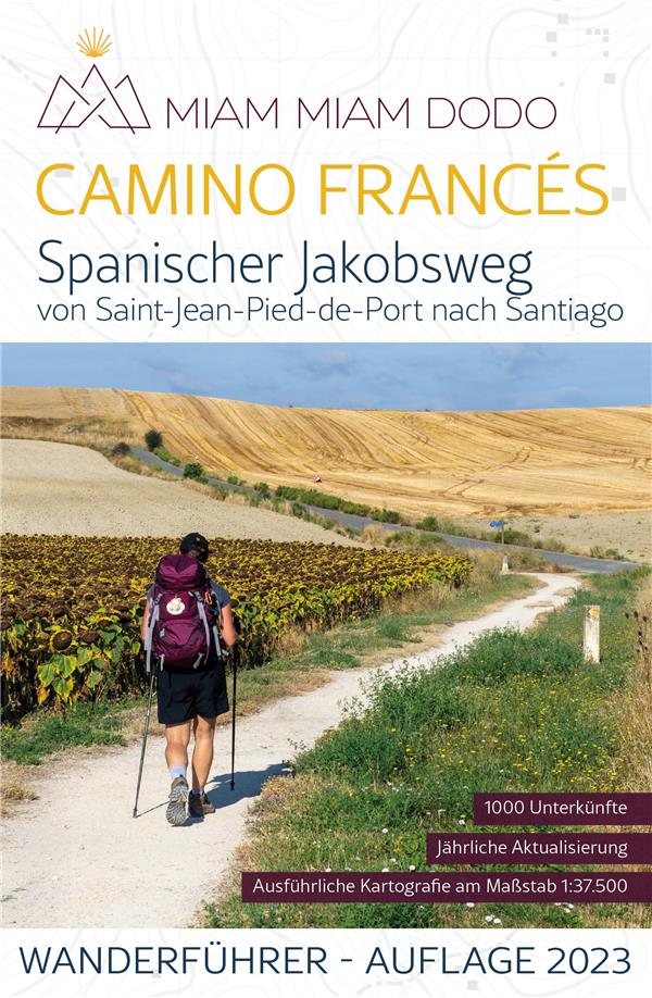 MIAM MIAM DODO - CAMINO FRANCES - SPANISCHER JAKOBSWEG (AUFLAGE 2023) DEUTSCHE AUSGABE