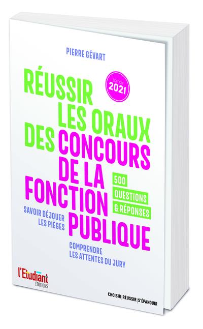 REUSSIR LES ORAUX DES CONCOURS DE LA FONCTION PUBLIQUE - EDITION 2021