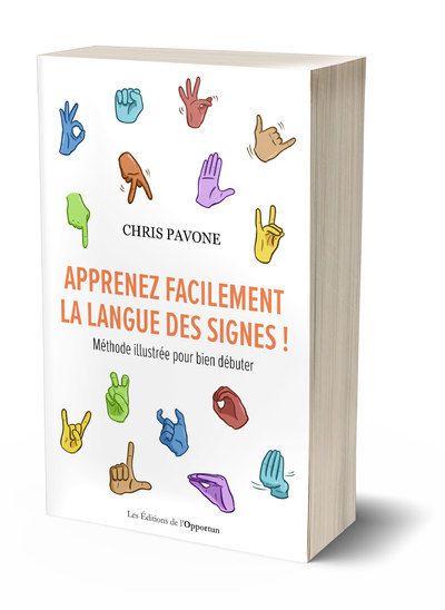 APPRENEZ FACILEMENT LA LANGUE DES SIGNES ! - METHODE ILLUSTREE POUR BIEN DEBUTER
