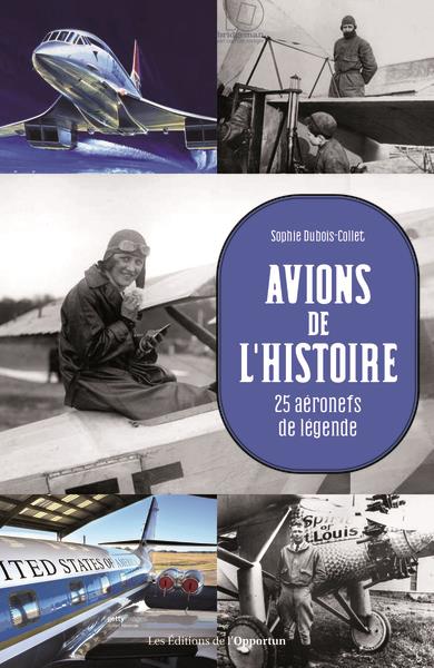AVIONS DE L'HISTOIRE - 25 AERONEFS DE LEGENDE