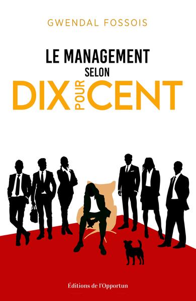 LE MANAGEMENT SELON DIX POUR CENT