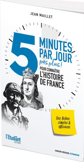 5 MINUTES PAR JOUR PAS PLUS ! POUR CONNAITRE L'HISTOIRE DE FRANCE