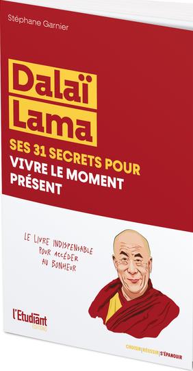 DALAI LAMA, SES 31 SECRETS POUR VIVRE LE MOMENT PRESENT