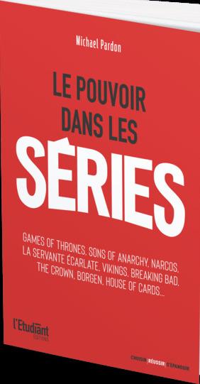 LE POUVOIR DANS LES SERIES