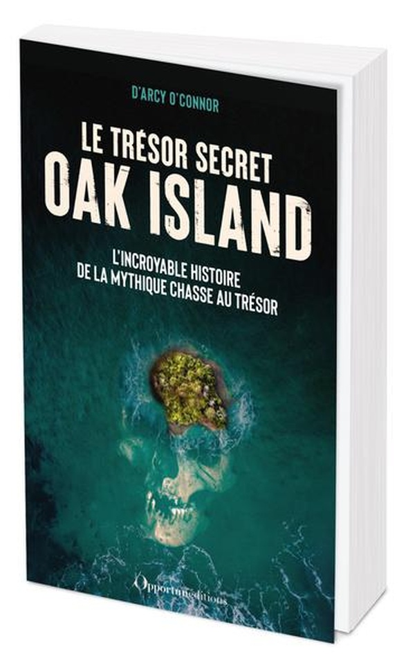 OAK ISLAND : LE TRESOR SECRET - DEPUIS 1795, PERSONNE N'EST PARVENU A PERCER LE MYSTERE...