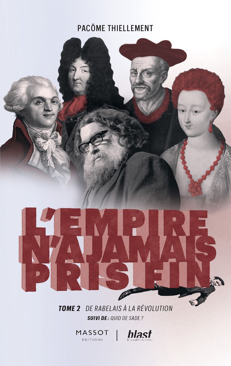 L'EMPIRE N'A JAMAIS PRIS FIN - TOME 2 DE RABELAIS A LA REVOLUTION - SUIVI DE : QUID DE SADE ? - VOL0