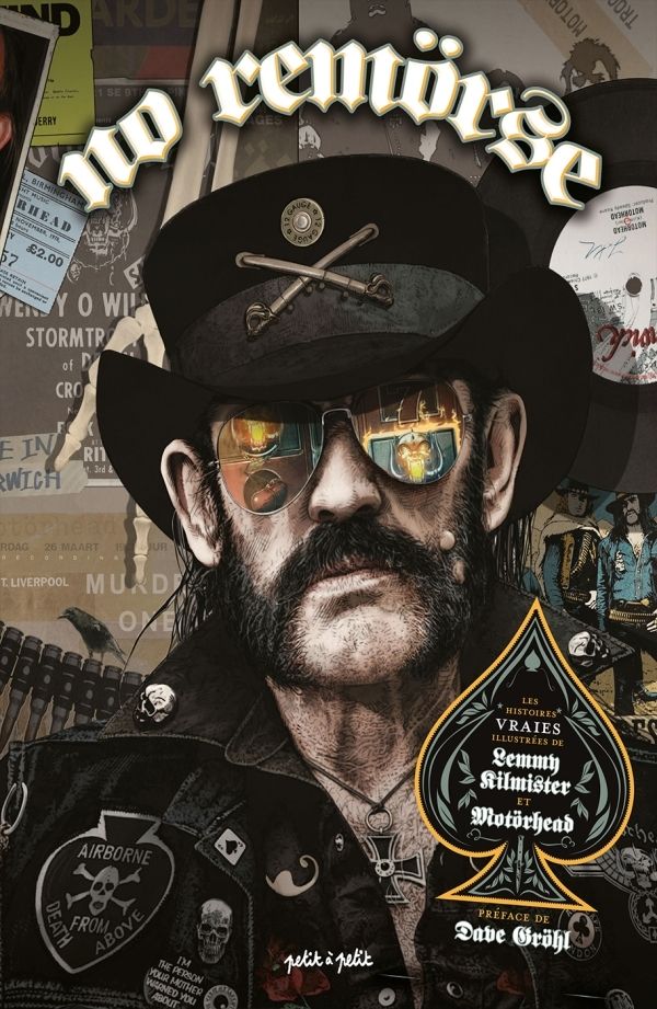 NO REMORSE, HISTOIRES VRAIES ILLUSTREES DE LEMMY KILMISTER ET MOTORHEAD.