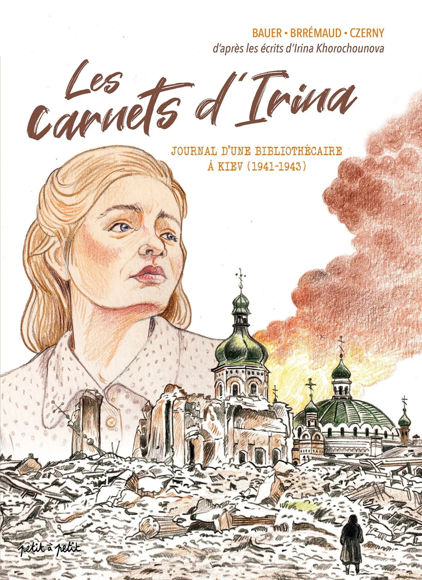 LES CARNETS D'IRINA, JOURNAL D'UNE BIBLIOTHECAIRE A KIEV (1941-1943)