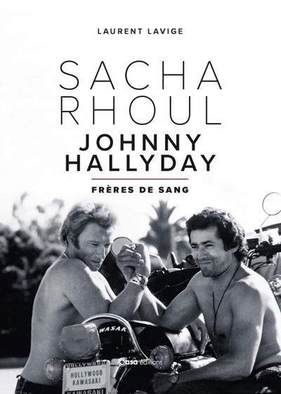 SACHA RHOUL JOHNNY HALLYDAY - FRERE DE SANG