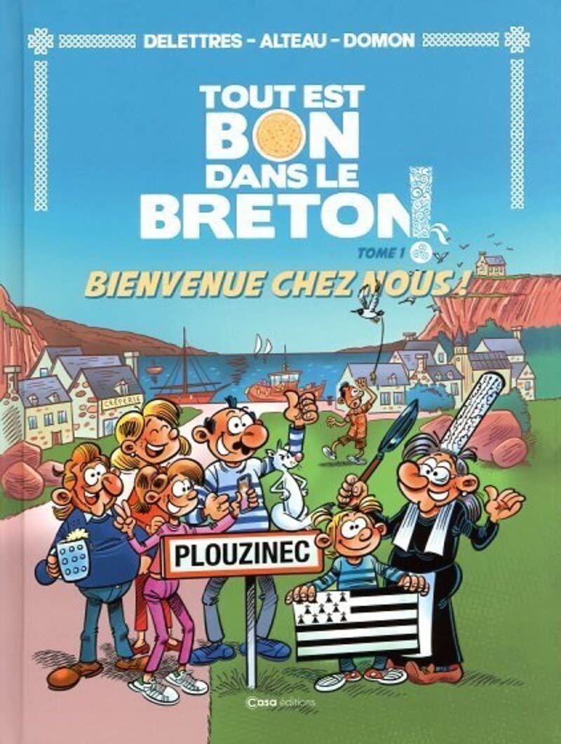TOUT EST BON DANS LE BRETON - TOME 1 BIENVENUE CHEZ NOUS