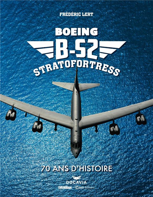 BOEING B-52 STRATOFORTRESS - 70 ANS D HISTOIRE