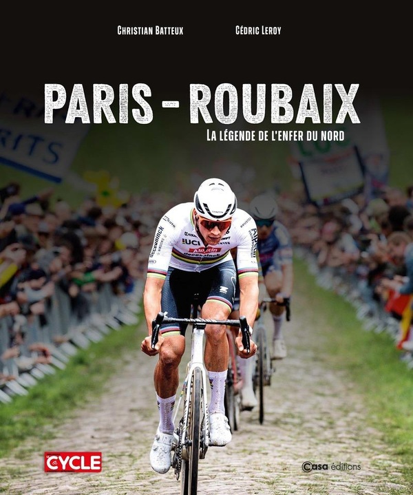 PARIS-ROUBAIX - LA LEGENDE DE L'ENFER DU NORD