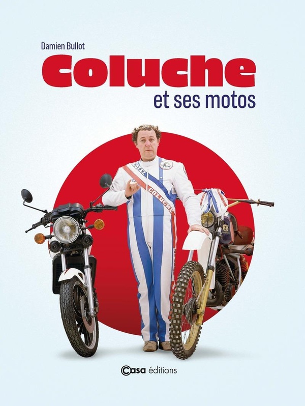COLUCHE ET LA MOTO - ANNIVERSAIRE 40 ANS
