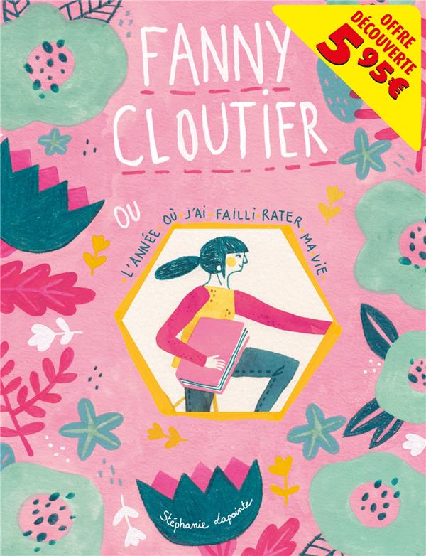 couverture du livre FANNY CLOUTIER T01 OFFRE DECOUVERTE - L'ANNEE OU J'AI FAILLI RATER MA VIE