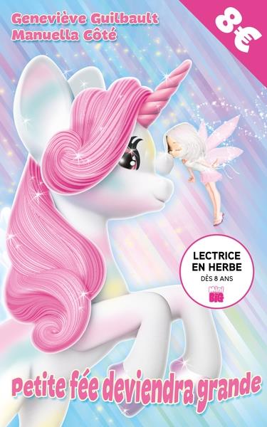CELESTE LA LICORNE - ROMANS - CELESTE LA LICORNE - PETITE FEE DEVIENDRA GRANDE