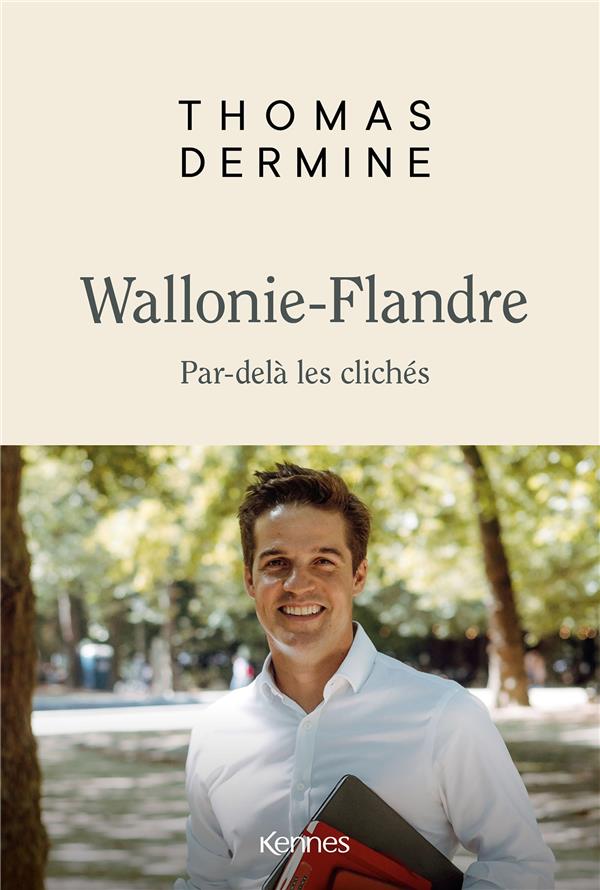 WALLONIE- FLANDRE - PAR-DELA LES CLICHES