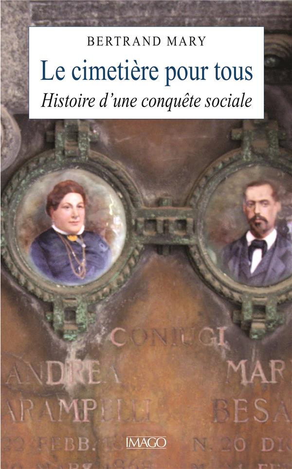 LE CIMETIERE POUR TOUS - HISTOIRE D'UNE CONQUETE SOCIALE