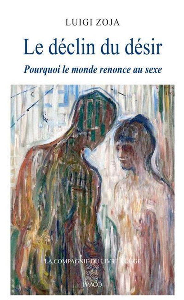 LE DECLIN DU DESIR - POURQUOI LE MONDE RENONCE AU SEXE
