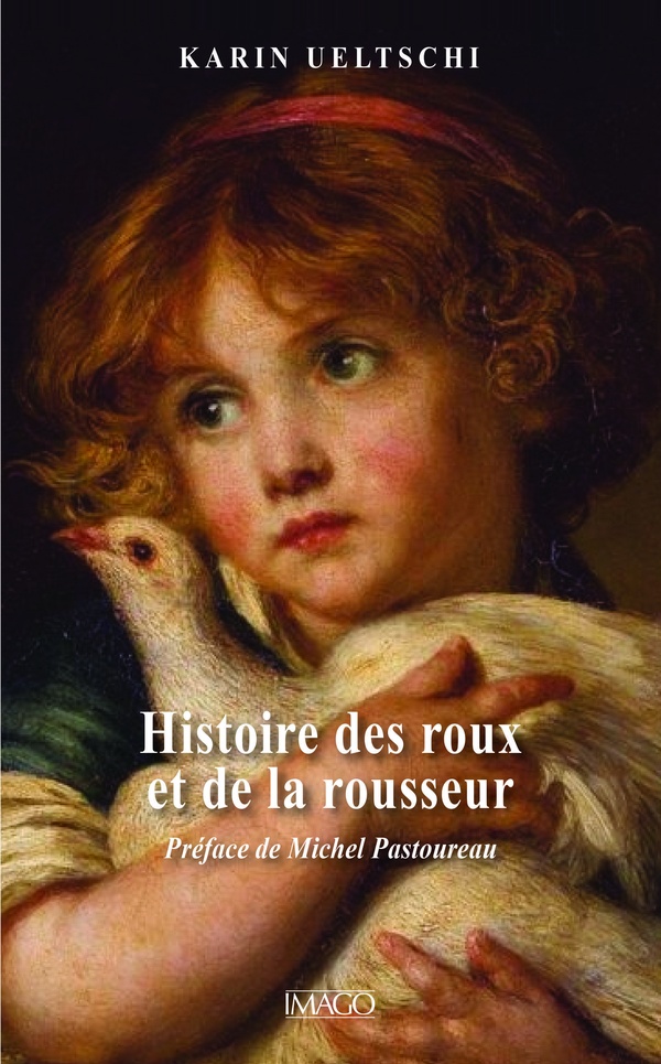 HISTOIRE DES ROUX ET DE LA ROUSSEUR - PREFACE DE MICHEL PASTOUREAU