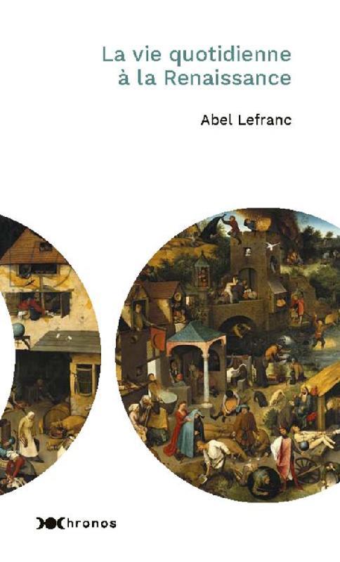 LA VIE QUOTIDIENNE AU TEMPS DE LA RENAISSANCE