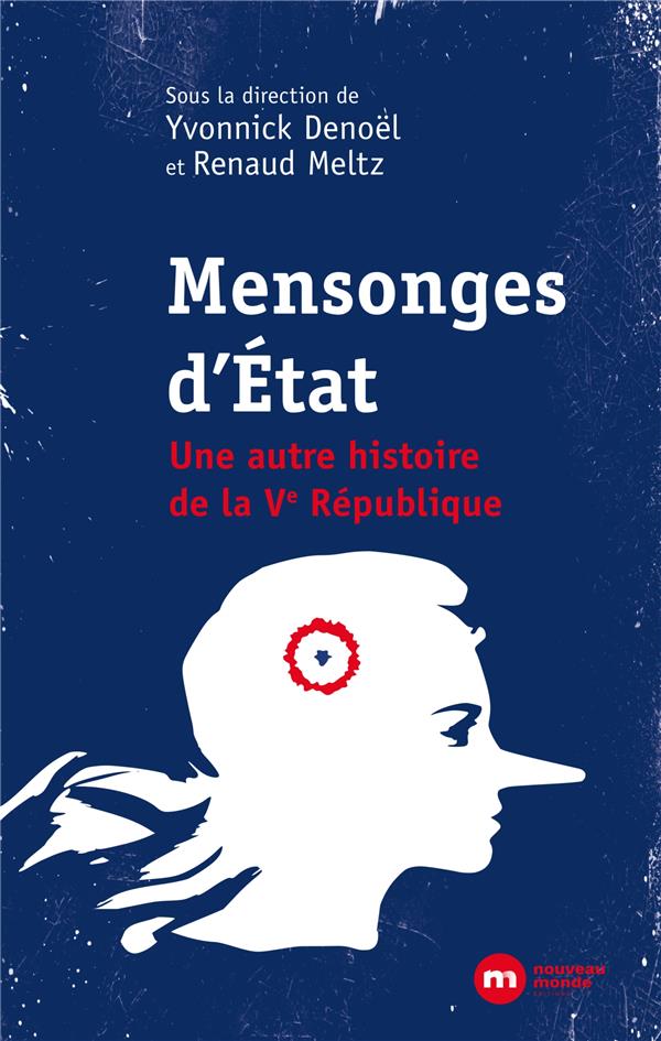 MENSONGES D'ETAT - UNE AUTRE HISTOIRE DE LA VE REPUBLIQUE