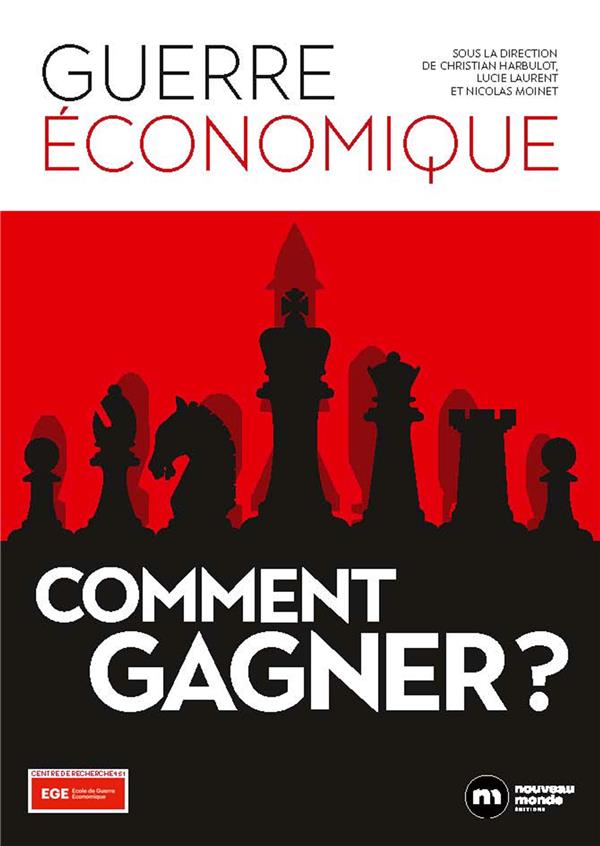 GUERRE ECONOMIQUE : COMMENT GAGNER ?
