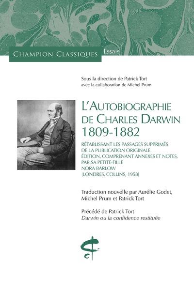 AUTOBIOGRAPHIE DE CHARLES DARWIN (1809-1882) - RETABLISSANT LES PASSAGES SUPPRIMES DE LA PUBLICATION