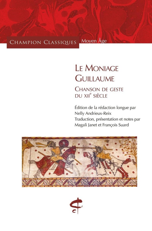 LE MONIAGE GUILLAUME - CHANSON DE GESTE DU XIIE SIECLE