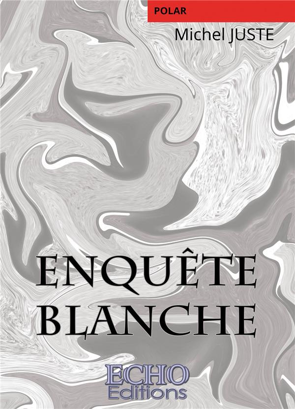 ENQUETE BLANCHE